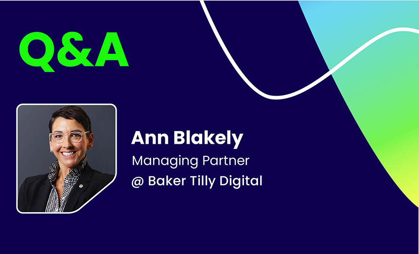 Q&A with Ann Blakely, Managing Partner of Baker Tilly Digital
