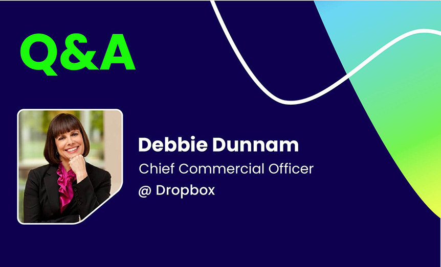 Q&A with Debbie Dunnam, Chief Commercial Officer at Dropbox